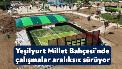 İlçeye yeni bir nefes alanı kazandıracak Yeşilyurt Millet Bahçesi’nde ekipler,