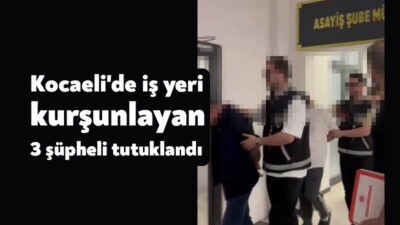 Kocaeli'nin Darıca ilçesinde bir iş yerinin kurşunlanması olayının 3 faili,
