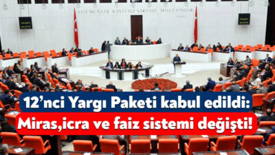 Kamuoyunda "12’nci Yargı Paketi" olarak bilinen Yargının Etkin ve Verimli