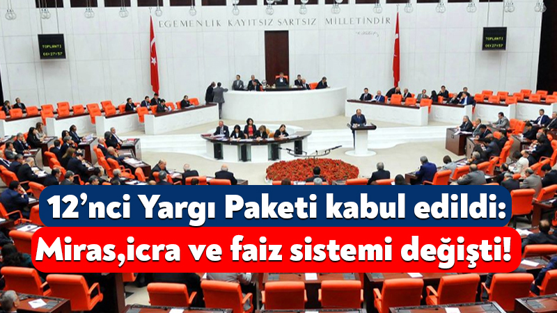 Kamuoyunda "12’nci Yargı Paketi" olarak bilinen Yargının Etkin ve Verimli