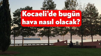 Meteoroloji Genel Müdürlüğü 27 Temmuz 2026 Kocaeli hava durumu raporunu