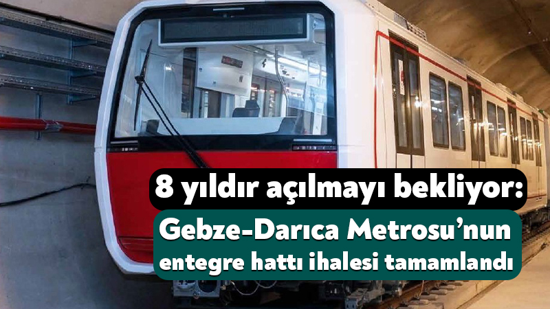 Ulaştırma ve Altyapı Bakanlığı, Gebze-Darıca Metro İstasyonu’na entegre olması amacıyla