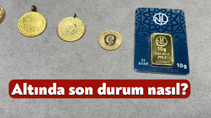 Küresel piyasalarda yaşanan gelişmeler ve döviz kurundaki hareketlilik, altın fiyatlarını