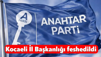 Anahtar Parti Kocaeli İl Başkanlığı’nın Genel Merkez kararıyla feshedildiği iddia