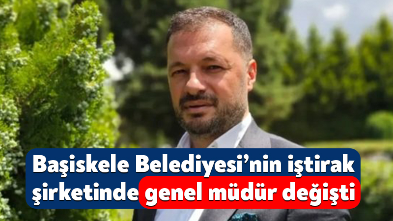 Başiskele Belediyesi’nin iştirakleri arasında yer alan Başkent AŞ’de genel müdür