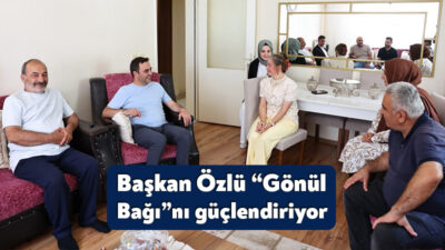 Başiskele Belediye Başkanı M. Yasin Özlü, "Gönül Bağı" ziyaretleri kapsamında