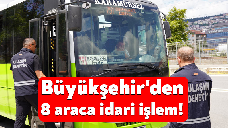 Kocaeli Büyükşehir’den 8 araca idari işlem! Kocaeli Büyükşehir Belediyesi, özel halk otobüslerinde gerçekleştirdiği klima denetimlerinde 186