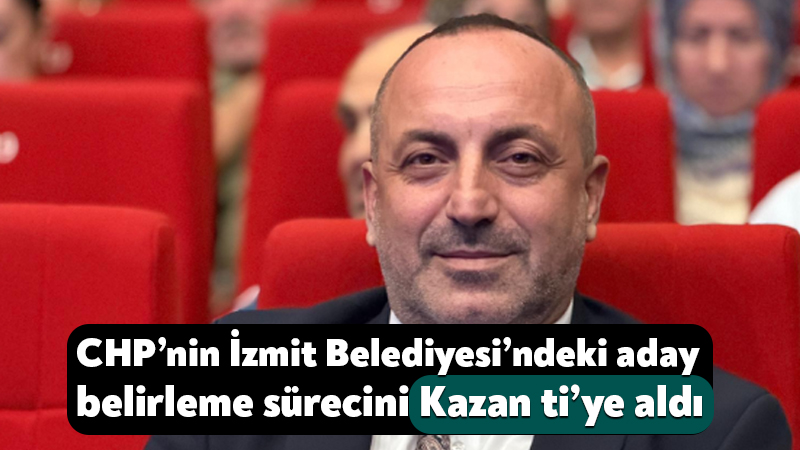 CHP’nin İzmit Belediyesi’ndeki aday belirleme sürecini İlker Kazan ti’ye aldı Eski MHP İzmit İlçe Başkanı İlker Kazan, İzmit Belediye Başkanvekilliği