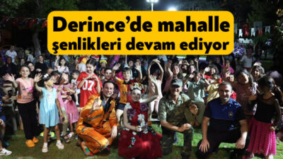 Derince’de yaz dönemini renklendiren Mahalle Şenlikleri, Dr. Sadık Ahmet Parkı’ndaki