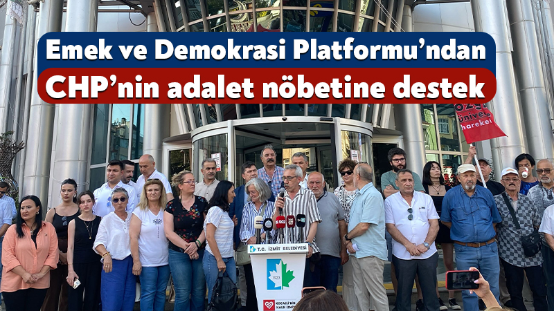 Kocaeli Emek ve Demokrasi Platformu’ndan CHP’nin adalet nöbetine destek Kocaeli Emek ve Demokrasi Platformu, İzmit Belediyesi’ne yönelik soruşturma sonrası
