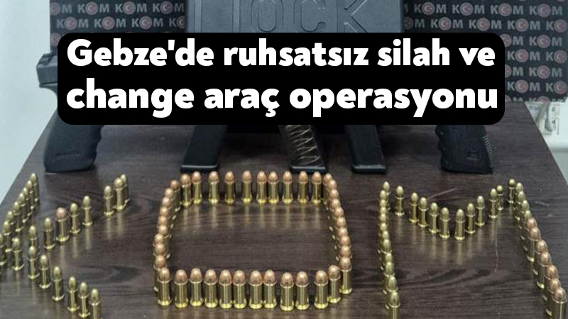 Kocaeli'nin Gebze ilçesinde düzenlenen operasyonda 2 ruhsatsız tabanca ile çok
