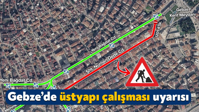 Gebze’de üstyapı çalışması uyarısı Kocaeli Büyükşehir Belediyesi tarafından Gebze Osman Yılmaz Mahallesi Şehit Numan