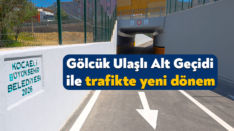 Gölcük Ulaşlı Alt Geçidi ile trafikte yeni dönem Kocaeli Büyükşehir Belediyesi, kent genelinde ulaşımı daha güvenli ve konforlu