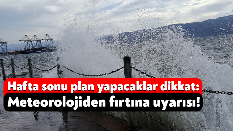 Hafta sonu plan yapacaklar dikkat: Meteorolojiden Kocaeli’ye fırtına uyarısı! Meteoroloji Genel Müdürlüğü, Kocaeli’ye yarın ve cumartesi günü için fırtına