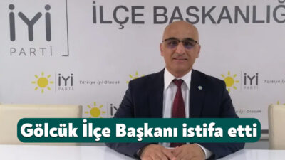 İYİ Parti Gölcük İlçe Başkanı Mustafa Çalışkan, kişisel gerekçeleri nedeniyle