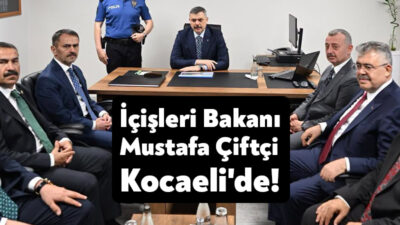 Bir dizi program için Kocaeli'ye gelen İçişleri Bakanı Mustafa Çiftçi