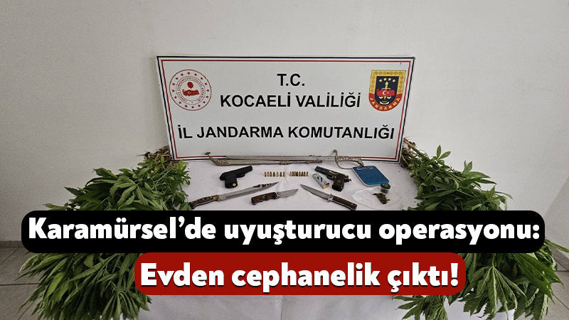 Karamürsel’de uyuşturucu operasyonu: Evden cephanelik çıktı! Kocaeli’de jandarma ekipleri tarafından uyuşturucu operasyonu düzenlendi. Karamürsel’de gerçekleştirilen operasyonda