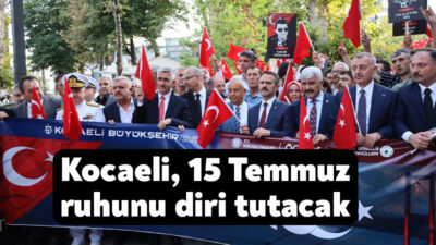 Kocaeli, 15 Temmuz’un 10. yıl dönümünde demokrasinin değerini hatırlamak için