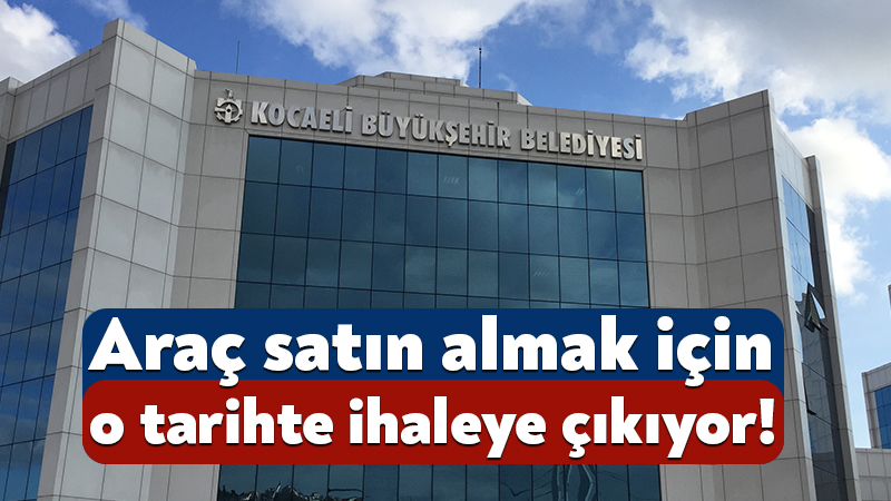 Kocaeli Büyükşehir Belediyesi, kent genelinde kullanılmak üzere traktör, römork, minibüs,