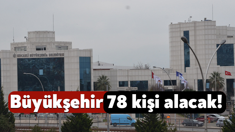 Kocaeli Büyükşehir iştiraki Belde AŞ 78 kişi alacak! Kocaeli Büyükşehir Belediyesi, iştirak şirketi Belde A.Ş.’de görevlendirilmek üzere 78