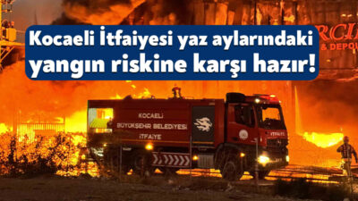 Kocaeli Büyükşehir Belediyesi İtfaiye Dairesi Başkanlığı, yaz aylarında artan orman