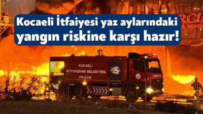 Kocaeli Büyükşehir Belediyesi İtfaiye Dairesi Başkanlığı, yaz aylarında artan orman