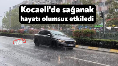 Kocaeli'de etkili olan sağanak yağış, kentte günlük yaşamı olumsuz etkilerken,