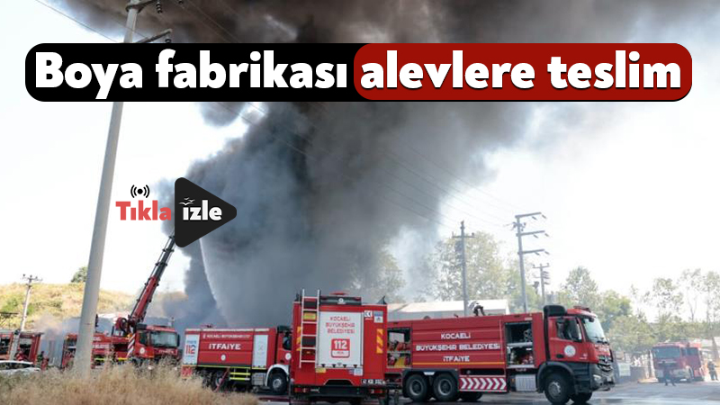 Kocaeli’deki boya fabrikası alevlere teslim Kocaeli'de boya fabrikasında çıkan ve yükselen dumanların çevre ilçelerden de