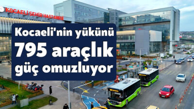 Kocaeli Büyükşehir Belediyesi, her geçen yıl güçlendirdiği ulaşım ağı ve