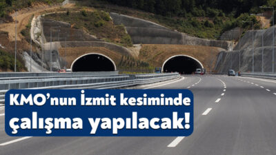 Kuzey Marmara Otoyolu’nun İzmit tünellerinde 27 Temmuz-21 Ağustos 2026 tarihleri