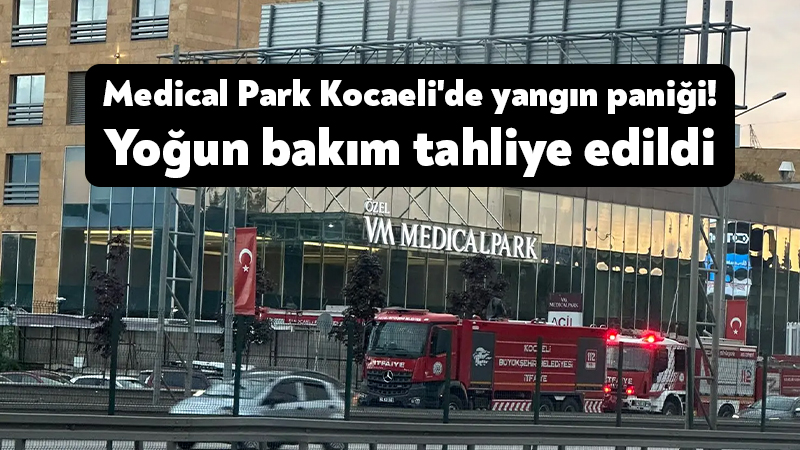 Başiskele'deki Medical Park Kocaeli Hastanesi'nin koroner yoğun bakım ünitesinde çıkan