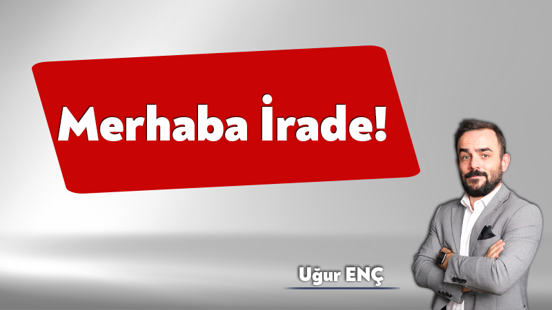 Merhaba İrade! Beni tanıyanlar çok iyi bilir, bir konuda iyi isem bunu
