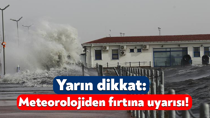Meteoroloji Genel Müdürlüğü’nün değerlendirmesine göre, Marmara’nın güneyinde yarın öğle saatlerinden