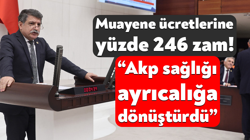 CHP Kocaeli Milletvekili Prof. Dr. Mühip Kanko, muayene ücretlerine yapılan