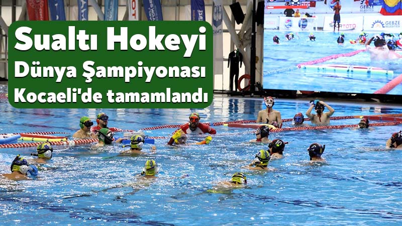 Sualtı Hokeyi Dünya Şampiyonası Kocaeli’de tamamlandı Kocaeli'nin ev sahipliğinde 12 ülkeden 520 sporcunun katılımıyla düzenlenen Sualtı