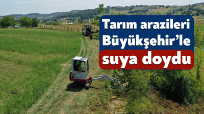 Kocaeli Büyükşehir Belediyesi, tarımsal üretimin hayati unsurlarından biri olan suyun,