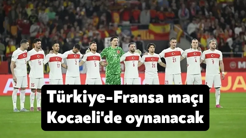 Türkiye-Fransa maçı Kocaeli’de oynanacak UEFA Uluslar Ligi’nin 2026-2027 sezonu fikstürü netleşirken, A Milli Futbol