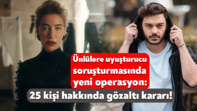 Bakırköy Cumhuriyet Başsavcılığı’nın yürüttüğü uyuşturucu soruşturması kapsamında aralarında gibi isimlerin