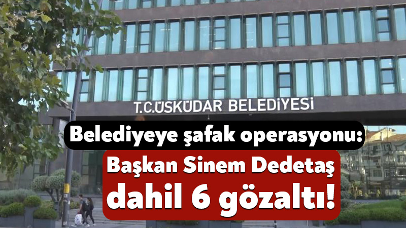 İstanbul Anadolu Cumhuriyet Başsavcılığı, Üsküdar Belediye Başkanı Sinem Dedetaş hakkında
