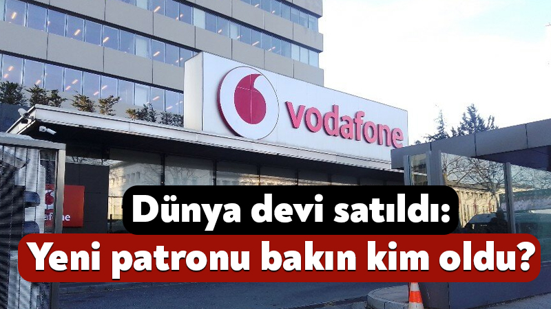 Vodofone satıldı: Yeni patronu bakın kim oldu? Dünyanın önde gelen telekomünikasyon şirketlerinden olan Vodofone satıldı. Firmanın en