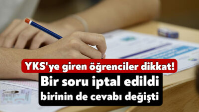 YKS’de hangi sorular değişti? ÖSYM ne açıkladı? Yükseköğretim Kurumları Sınavı’nın