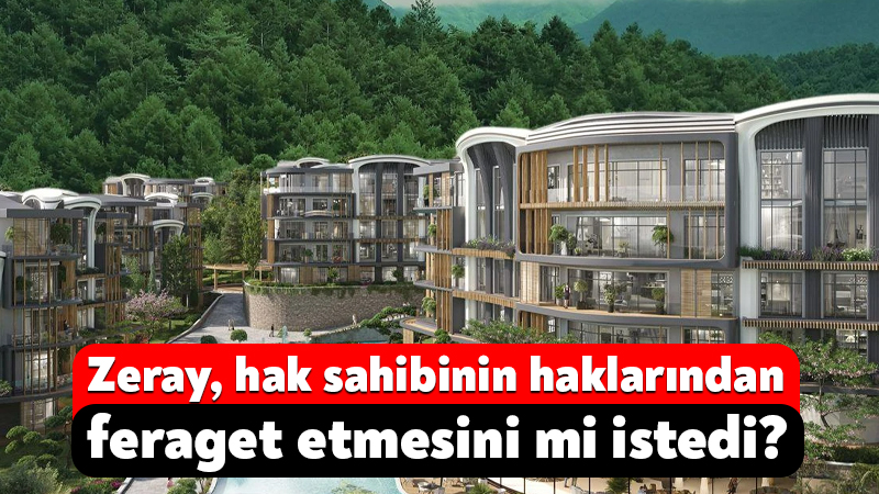 Zeray Harmony’den daire satın alan bir kişi borcunu bitirmek üzereyken