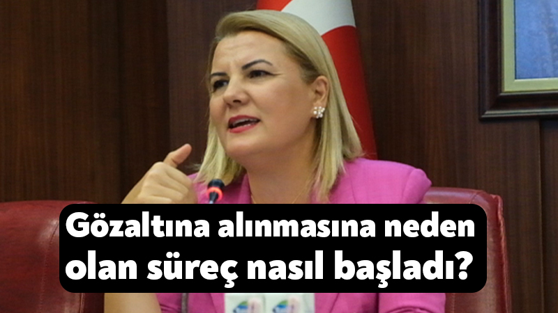 Fatma Kaplan Hürriyet’in gözaltına alınmasına neden olan süreç nasıl başladı? Tutuklu Antalya Büyükşehir Belediye Başkanı Muhittin Böcek ve oğlu Gökhan