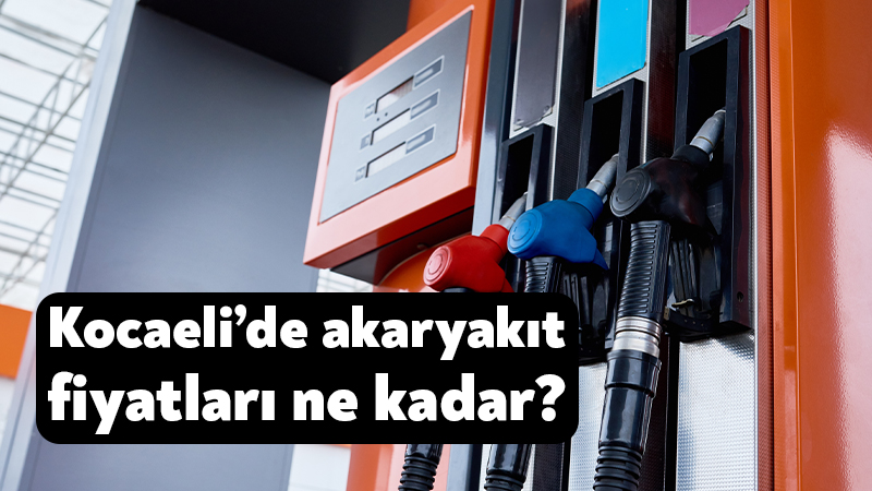 17 Ağustos 2026 Kocaeli akaryakıt fiyatları! Son durum nasıl? Brent petrol ve döviz kurundaki işlem seviyeleri akaryakıt fiyatları üzerinde