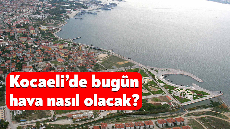 17 Ağustos 2026 Kocaeli hava durumu! Kocaeli’de bugün hava nasıl olacak? Meteoroloji Genel Müdürlüğü tarafından 17 Ağustos 2026 Kocaeli hava durumu