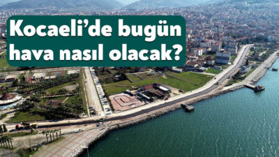 Meteoroloji Genel Müdürlüğü’nün 27 Ağustos 2026 Kocaeli hava durumu raporuna