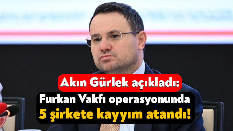 Adalet Bakanı Akın Gürlek, sosyal medya hesabından Furkan Vakfı’na yönelik
