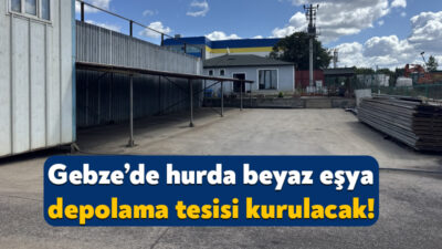 Bardem Çelik Şirketi, Gebze’nin Mollafenari Mahallesi’nde hurda beyaz eşya tesisi