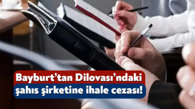 Bayburt Milli Emlak Müdürlüğü, Dilovası’nda faaliyet gösteren Tahsin Yaya isimli