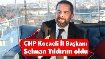 CHP Kocaeli’de başlayan istifaların ardından yeni İl Başkanı Selman Yıldırım